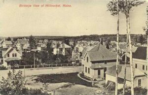 Birdseye View of Millinocket, Maine