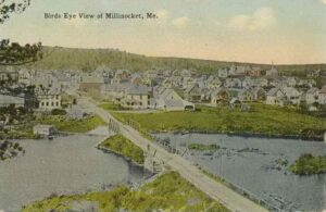 Birdseye View of Millinocket, Maine