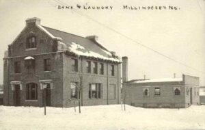 Millinocket Trust Company Bank and Laundry Building in Millinocket, Maine